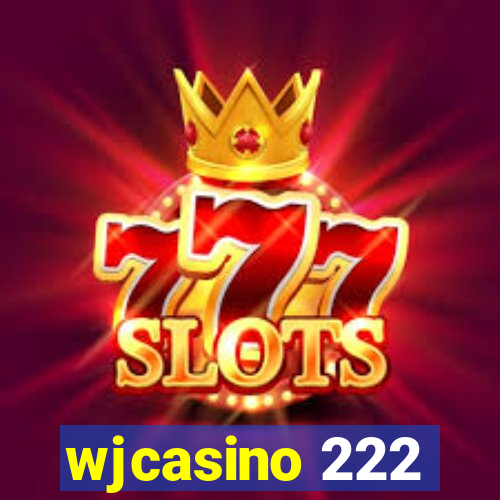 wjcasino 222